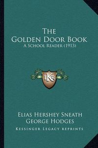 Cover image for The Golden Door Book: A School Reader (1913)