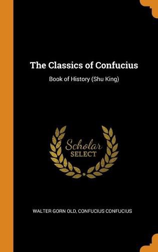 The Classics of Confucius: Book of History (Shu King)