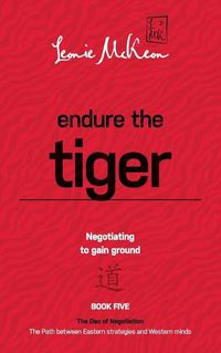 Cover image for Endure the Tiger: Negotiating to gain ground: Book 5