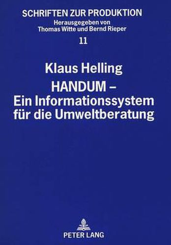 Cover image for Handum - Ein Informationssystem Fuer Die Umweltberatung: Entwicklung Eines Umweltinformationssystems Fuer Die Umweltberatung Durch Handwerkskammern