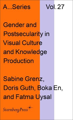 Cover image for Gender and Postsecularity in Knowledge Production and Visual Culture