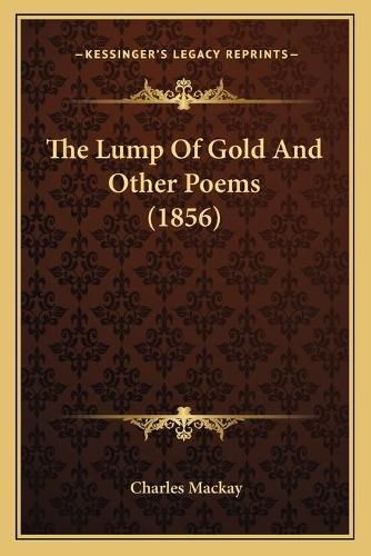 Cover image for The Lump of Gold and Other Poems (1856)