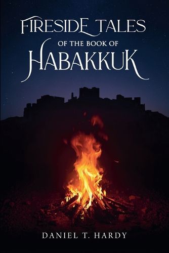 Cover image for Fireside Tales of the Book of Habakkuk