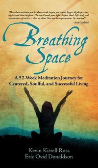 Cover image for Breathing Space: A 52-Week Meditation Journey for Centered, Soulful, and Successful Living