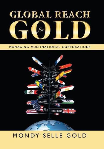 Cover image for Global Reach for Gold: Managing Multinational Corporations