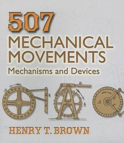 Cover image for 507 Mechanical Movements: Mechanisms and Devices