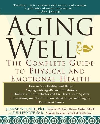 Cover image for Aging Well: The Complete Guide to Physical and Emotional Health