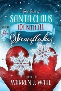 Cover image for The Tale of Santa Claus and the Two Identical Snowflakes