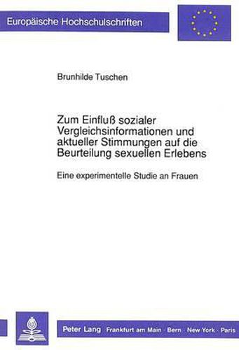 Cover image for Zum Einfluss Sozialer Vergleichsinformationen Und Aktueller Stimmungen Auf Die Beurteilung Sexuellen Erlebens: Eine Experimentelle Studie an Frauen