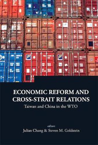 Cover image for Economic Reform And Cross-strait Relations: Taiwan And China In The Wto