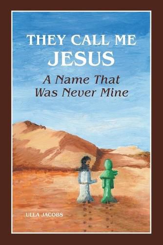 Cover image for They Call Me Jesus: A Name That Was Never Mine