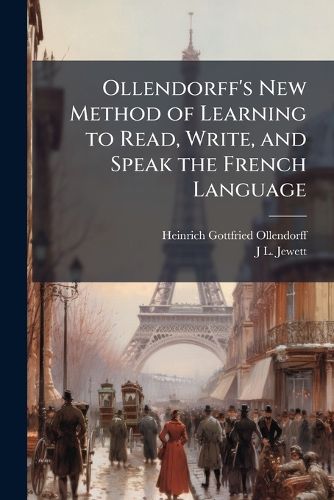 Cover image for Ollendorff's New Method of Learning to Read, Write, and Speak the French Language