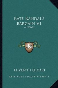 Cover image for Kate Randal's Bargain V1