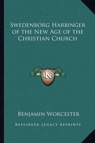 Swedenborg Harbinger of the New Age of the Christian Church