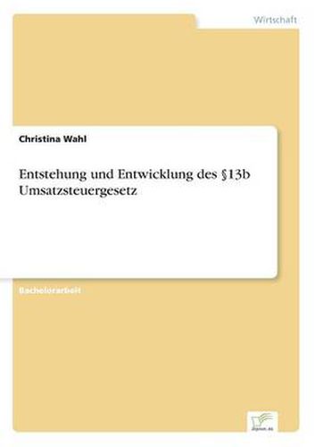 Cover image for Entstehung und Entwicklung des 13b Umsatzsteuergesetz