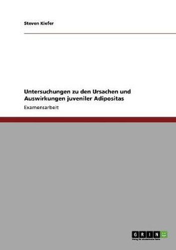 Cover image for Untersuchungen zu den Ursachen und Auswirkungen juveniler Adipositas