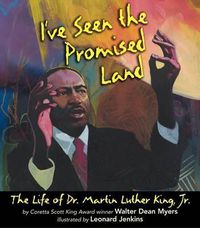 Cover image for I've Seen the Promised Land: The Life of Dr. Martin Luther King, Jr