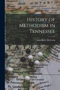 Cover image for History of Methodism in Tennessee