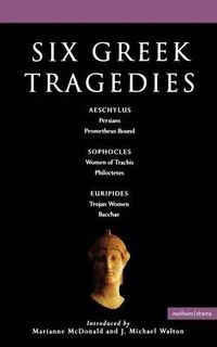 Cover image for Six Greek Tragedies: Persians; Prometheus Bound; Women of Trachis; Philoctetes; Trojan Women; Bacchae