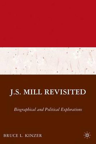 Cover image for J.S. Mill Revisited: Biographical and Political Explorations