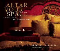 Cover image for Altar Your Space: A Guide to the Restorative Home