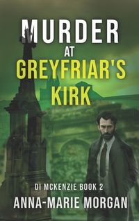 Cover image for Murder at Greyfriar's Kirk