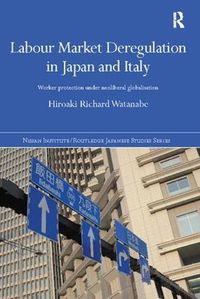 Cover image for Labour Market Deregulation in Japan and Italy: Worker Protection under Neoliberal Globalisation