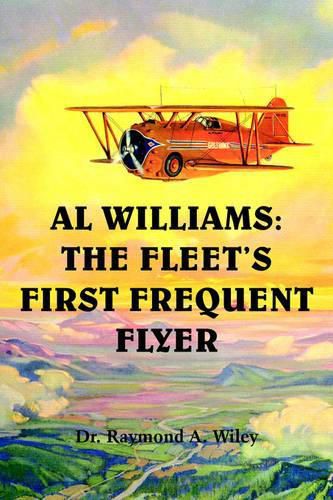 Cover image for Al Williams: The Fleet's First Frequent Flyer