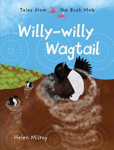 Cover image for Willy-willy Wagtail (Tales from the Bush Mob, Book 1)