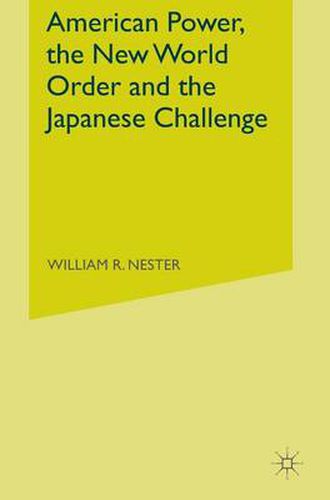 Cover image for American Power, the New World Order and the Japanese Challenge