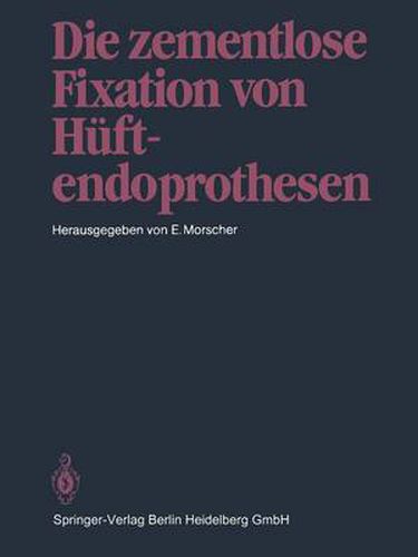 Die zementlose Fixation von Huftendoprothesen