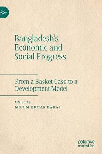 Cover image for Bangladesh's Economic and Social Progress: From a Basket Case to a Development Model