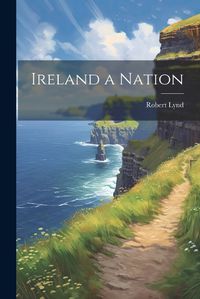 Cover image for Ireland a Nation