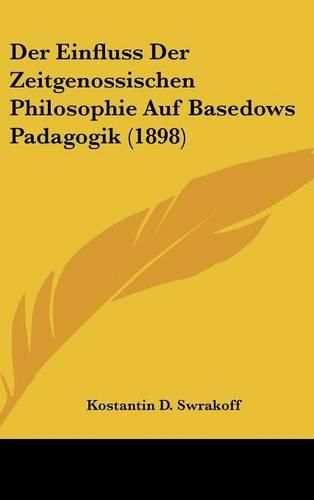 Cover image for Der Einfluss Der Zeitgenossischen Philosophie Auf Basedows Padagogik (1898)