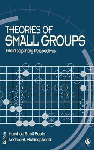 Theories of Small Groups: Interdisciplinary Perspectives