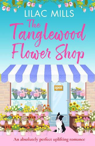 Cover image for The Tanglewood Flower Shop: An absolutely perfect uplifting romance
