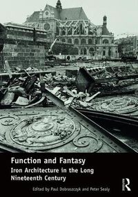 Cover image for Function and Fantasy: Iron Architecture in the Long Nineteenth Century