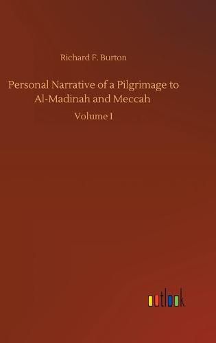 Cover image for Personal Narrative of a Pilgrimage to Al-Madinah and Meccah