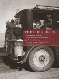 Cover image for The Likes of Us: Photography and the Farm Security Administration