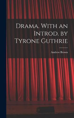 Cover image for Drama. With an Introd. by Tyrone Guthrie
