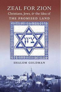 Cover image for Zeal for Zion: Christians, Jews, and the Idea of the Promised Land