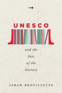 Cover image for UNESCO and the Fate of the Literary