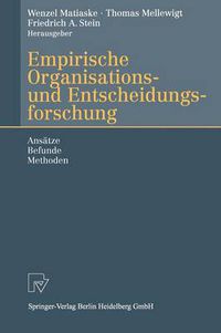 Cover image for Empirische Organisations- Und Entscheidungsforschung: Ansatze, Befunde, Methoden