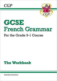 Cover image for GCSE French Grammar Workbook - for the Grade 9-1 Course (includes Answers)