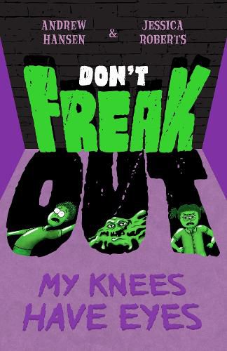 Cover image for My Knees Have Eyes (Don't Freak Out #1)