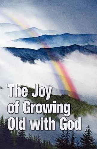 Cover image for The Joy of Growing Old with God