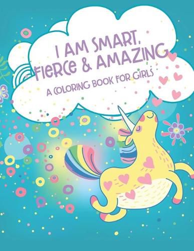 Cover image for I Am Smart, Fierce and Amazing! A Coloring Book for Girls