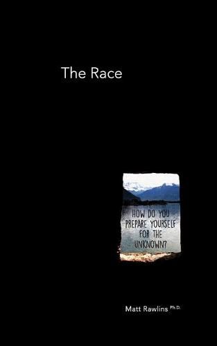 Cover image for The Race: How do you prepare yourself for the unknown?