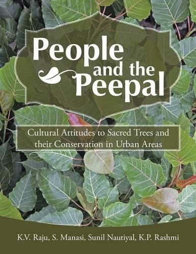 Cover image for People and the Peepal: Cultural Attitudes to Sacred Trees and their conservation in urban areas