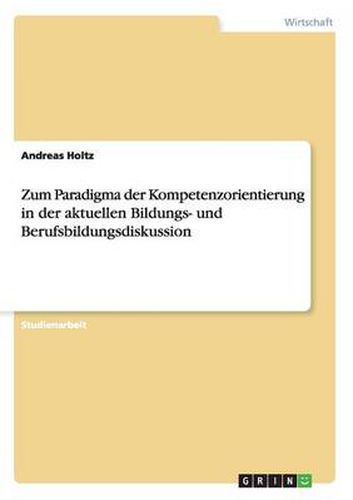 Cover image for Zum Paradigma der Kompetenzorientierung in der aktuellen Bildungs- und Berufsbildungsdiskussion
